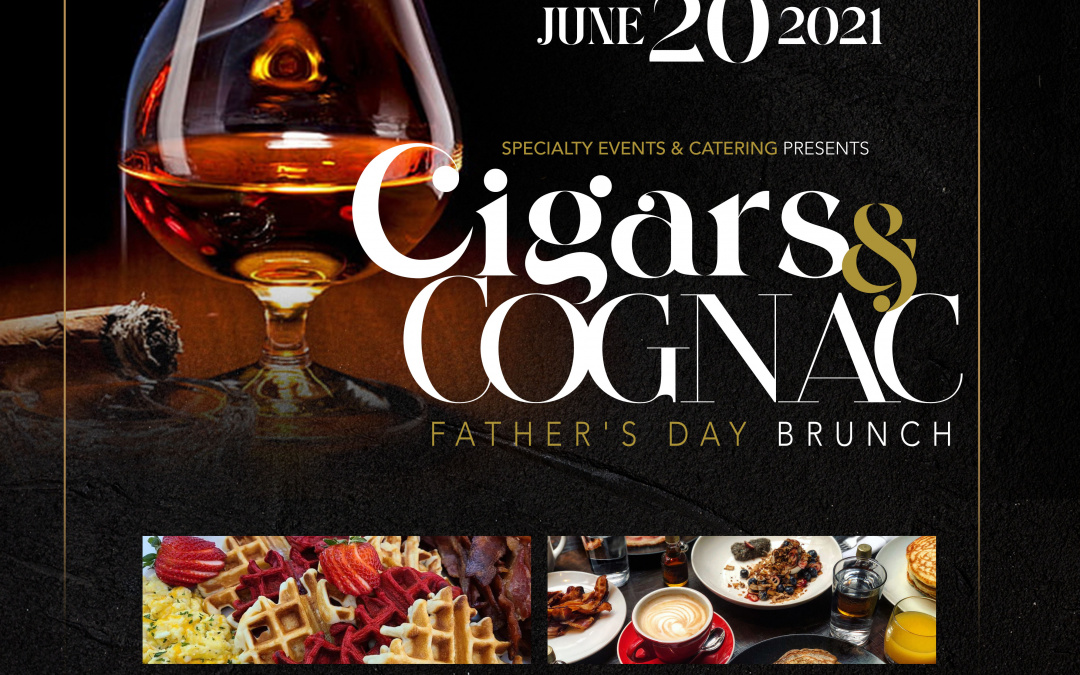 Cigars & Cognac Fathers Day Brunch